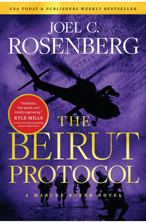 The Beirut Protocol: A Marcus Ryker Series Political and Military Action Thriller: (Book 4)