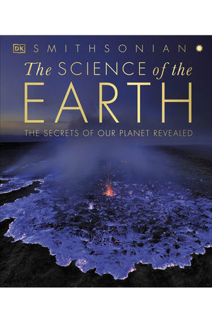The Science of the Earth: The Secrets of Our Planet Revealed (DK Secret World Encyclopedias)