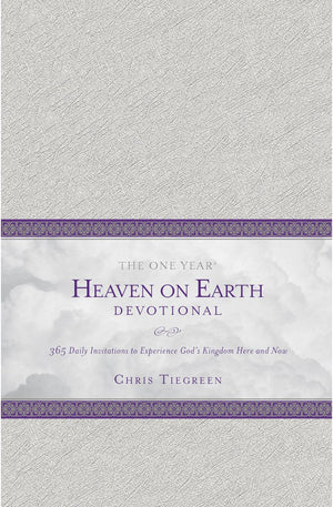 The One Year Heaven on Earth Devotional: 365 Daily Invitations to Experience God's Kingdom Here and Now