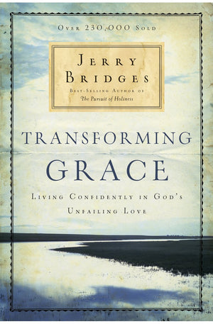 Transforming Grace: Living Confidently in God's Unfailing Love