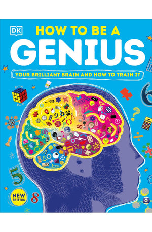 How to Be a Genius: Your Brilliant Brain and How to Train It (DK Train Your Brain)