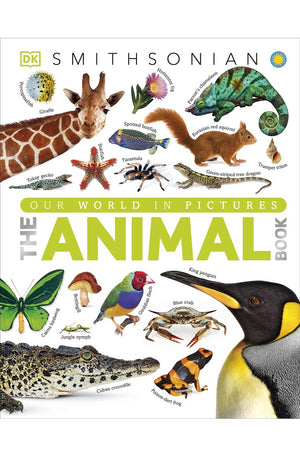 The Animal Book: A Visual Encyclopedia of Life on Earth (DK Our World in Pictures)