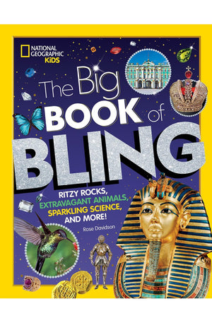 The Big Book of Bling: Ritzy rocks, extravagant animals, sparkling science, and more!