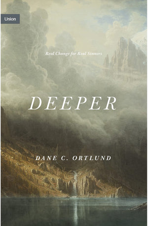 Deeper: Real Change for Real Sinners (Union)