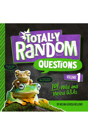 Totally Random Questions Volume 1: 101 Wild and Weird Q&As