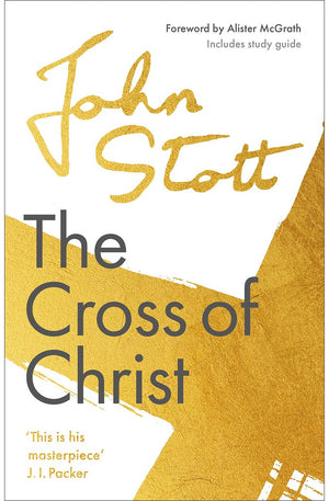 The Cross of Christ: With Study Guide