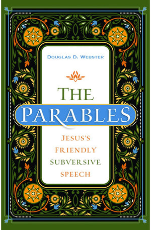The Parables: Jesus's Friendly Subversive Speech