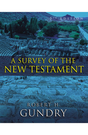 A Survey of the New Testament: 5th Edition
