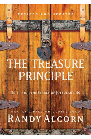 The Treasure Principle, Revised and Updated: Unlocking the Secret of Joyful Giving