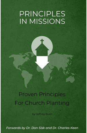 Principles In Missions: Proven Principles For Church Planting
