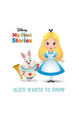 Alice Wants To Grow - Disney First Stories