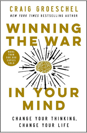 Winning the War in Your Mind: Change Your Thinking, Change Your Life