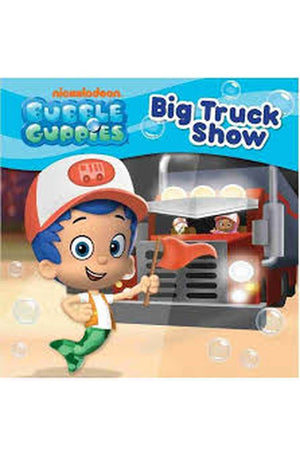 Nickelodeon Bubble Guppies Big Truck Show