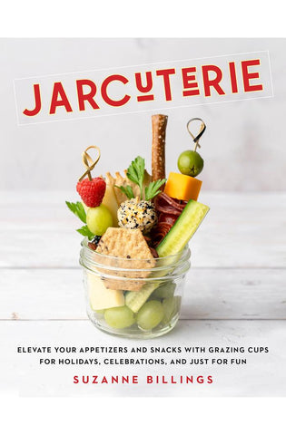 Image of Jarcuterie: Elevate Your Appetizers and Snacks With Grazing Cups for Holidays, Special Occasions, and Just for Fun