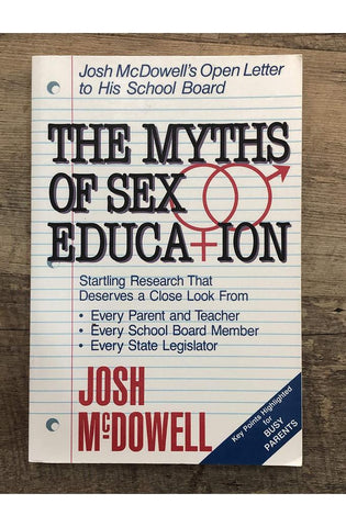 Image of The Myths of Sex Education: Josh McDowell's Open Letter to His School Board