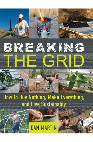 Image of Breaking the Grid: How to Buy Nothing, Make Everything, and Live Sustainably