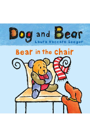 Bear in the Chair: Dog and Bear (Dog and Bear Series)