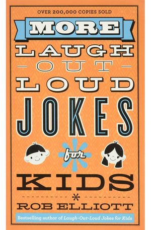 More Laugh-Out-Loud Jokes for Kids