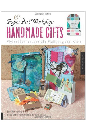 Handmade Gifts: Stylish Ideas for Journals, Stationery, And More (Paper Art Workshop)
