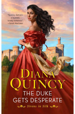 The Duke Gets Desperate: A Novel (Sirens in Silk, 1)