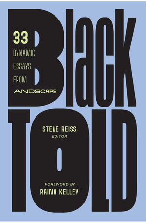 BlackTold: 33 Dynamic Essays from Andscape