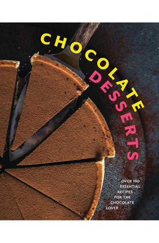 Image of Chocolate Desserts: Over 100 Essential Recipes for the Chocolate Lover
