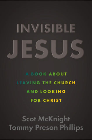 Image of Invisible Jesus: A Book about Leaving the Church and Looking for Christ