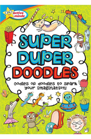 Active Minds - Super Duper Doodles Activity Book Workbook - Oodles of Doddles to Spart Your Imagination!