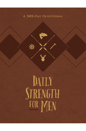 Daily Strength for Men: A 365-Day Devotional (Faux Leather) - Inspirational Words of Wisdom for Men Who Seek to Draw Strength from God’s Word, Great Gift for Men, Father’s Day, Birthdays, and More
