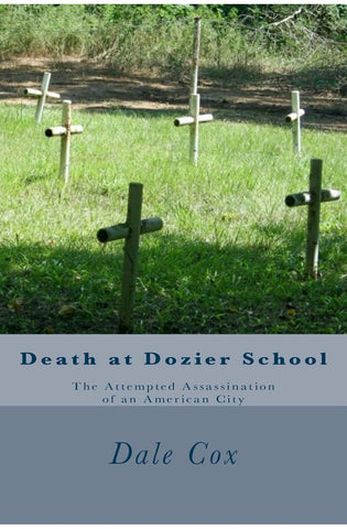 Image of Death at Dozier School: The Attempted Assassination of an American City