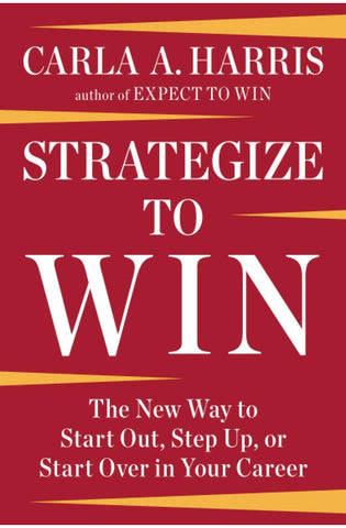 Image of Strategize to Win: The New Way to Start Out, Step Up, or Start Over in Your Career