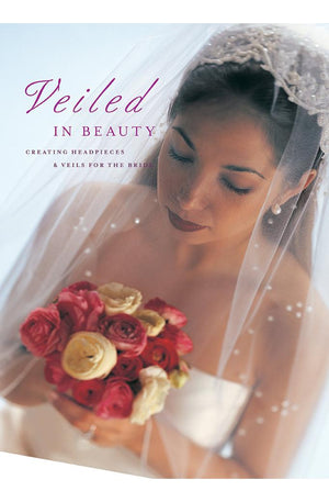 Veiled in Beauty: Creating Headpieces & Veils for the Bride