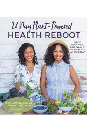28-Day Plant-Powered Health Reboot: Reset Your Body, Lose Weight, Gain Energy & Feel Great