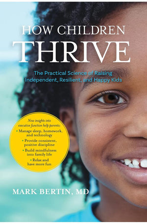 How Children Thrive: The Practical Science of Raising Independent, Resilient, and Happy Kids