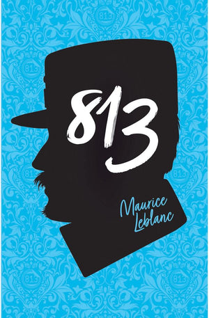 Arsene Lupin: 813: Adventures of a Gentleman Thief Book 4