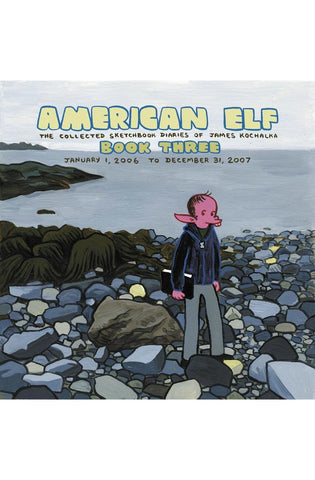 Image of American Elf Volume 3: The Collected Sketchbook Diaries of James Kochalka: January 1, 2006 - December 31, 2007