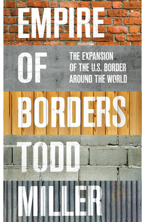Empire of Borders: The Expansion of the US Border Around the World