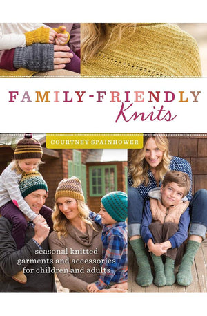 Family-Friendly Knits: Seasonal Knitted Garments and Accessories for Children and Adults