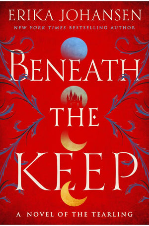 Beneath the Keep: A Novel of the Tearling