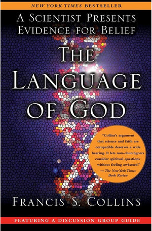 The Language of God: A Scientist Presents Evidence for Belief