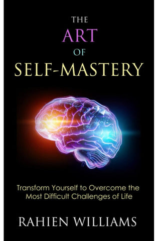 Image of The Art of Self-Mastery: Transform Yourself to Overcome the Most Difficult Challenges of Life