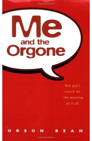Me and the Orgone