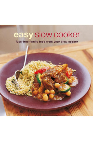 Easy Slow Cooker: Fuss-free food from your slow cooker