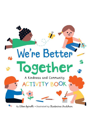 We're Better Together: A Kindness and Community Activity Book (Highlights Books of Kindness)