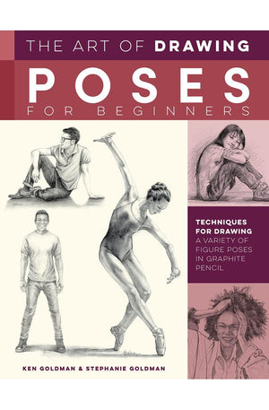 The Art of Drawing Poses for Beginners: Techniques for Drawing a Variety of Figure Poses in Graphite Pencil