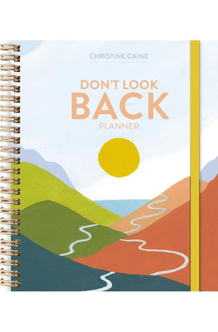 Image of Don't Look Back Planner: A Yearlong Organizer for Getting Unstuck and Moving Forward with Passion and Purpose