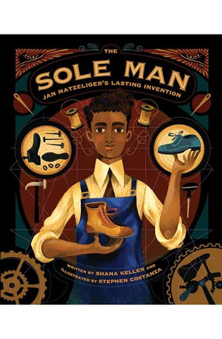 Image of The Sole Man: Jan Matzeliger's Lasting Invention