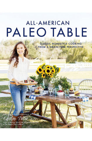 Image of All-American Paleo Table: Classic Homestyle Cooking from a Grain-Free Perspective