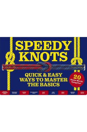 Speedy Knots: Quick and Easy Ways to Master the Basics (How to Tie Knots, Sailor Knots, Rock Climbing Knots, Rope Work, Activity Book for Kids)