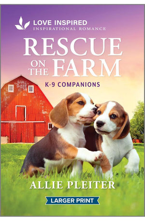 Rescue on the Farm: An Uplifting Inspirational Romance (K-9 Companions, 30)